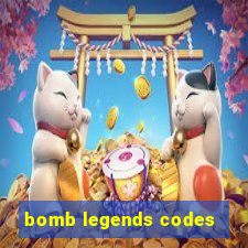 bomb legends codes